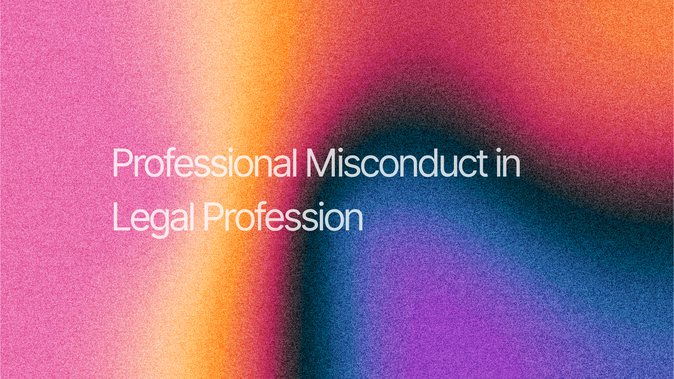 Professional Misconduct in Legal Profession