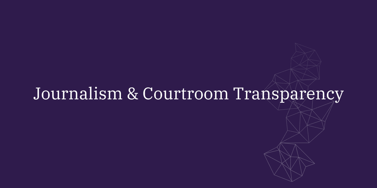 Should Journalists Be Allowed to Report on Observations Made by Courts During Hearings?