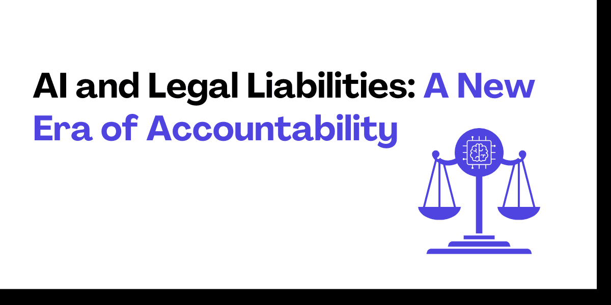 Navigating AI Liabilities: Legal Challenges in the Age of Technology