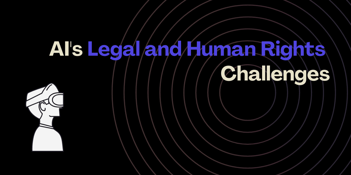 Addressing AI’s Legal and Human Rights Issues