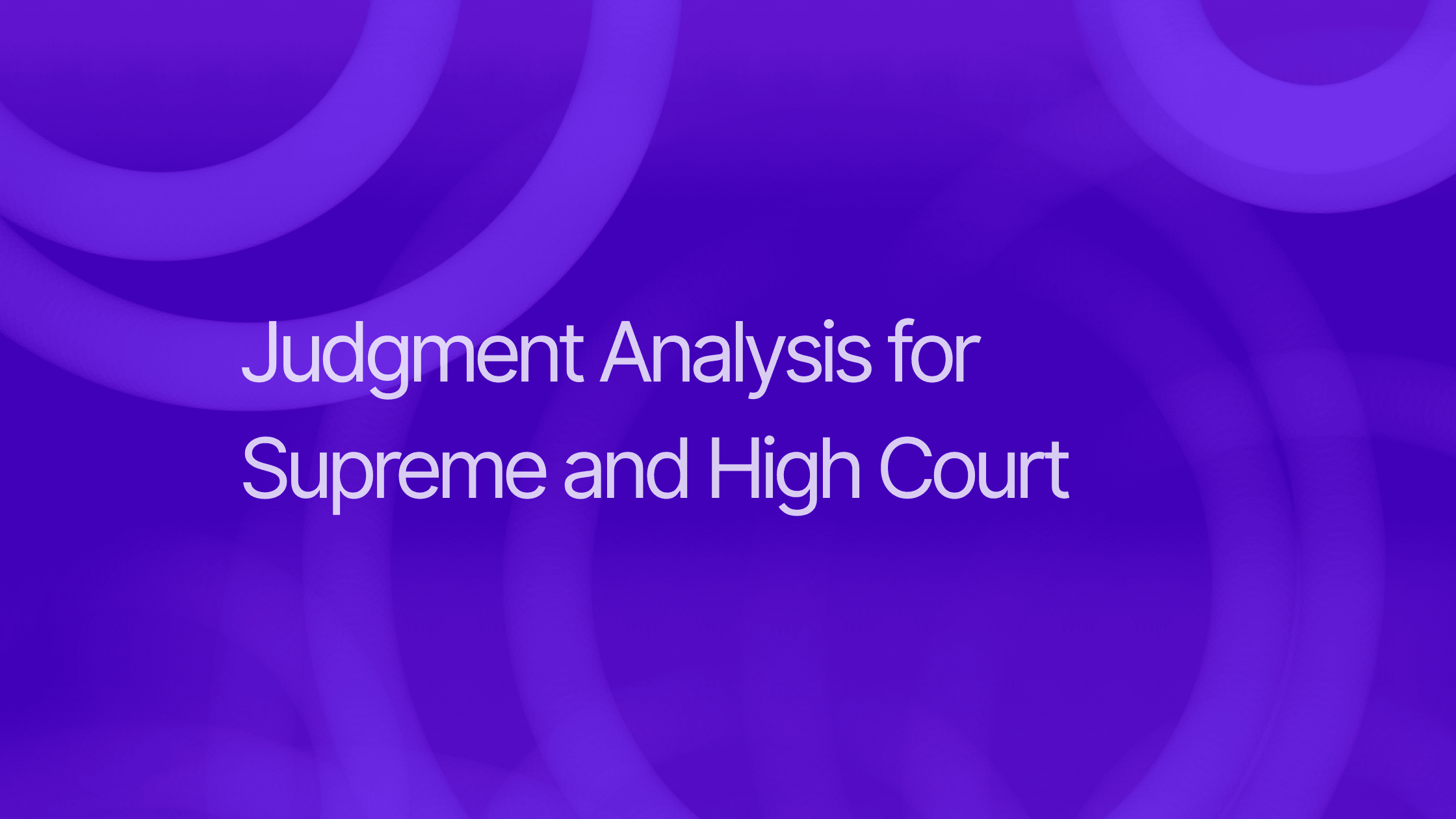 LawSimpl Launches Judgment Analysis for Supreme and High Court Cases