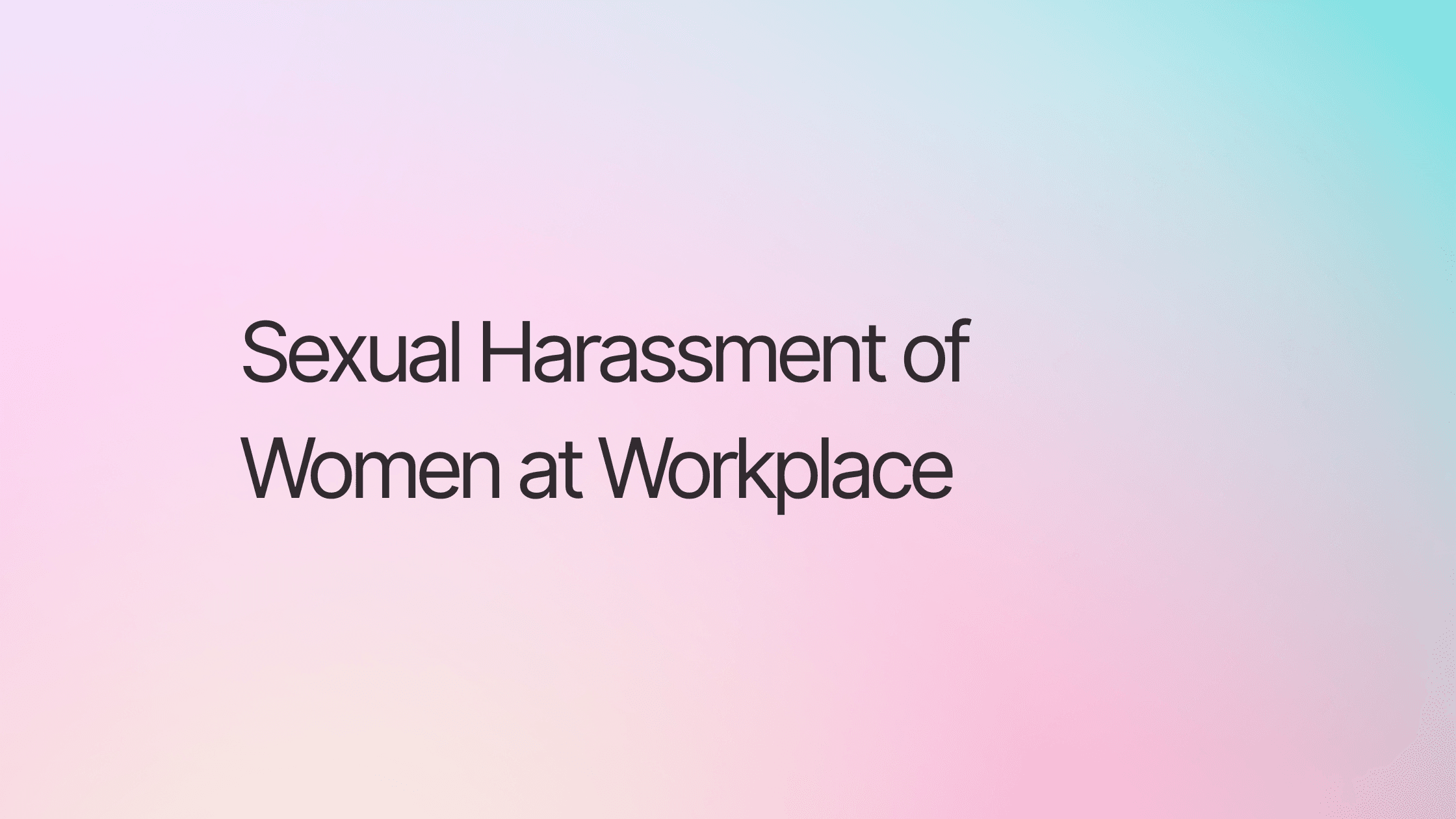 Sexual Harassment of Women at Workplace