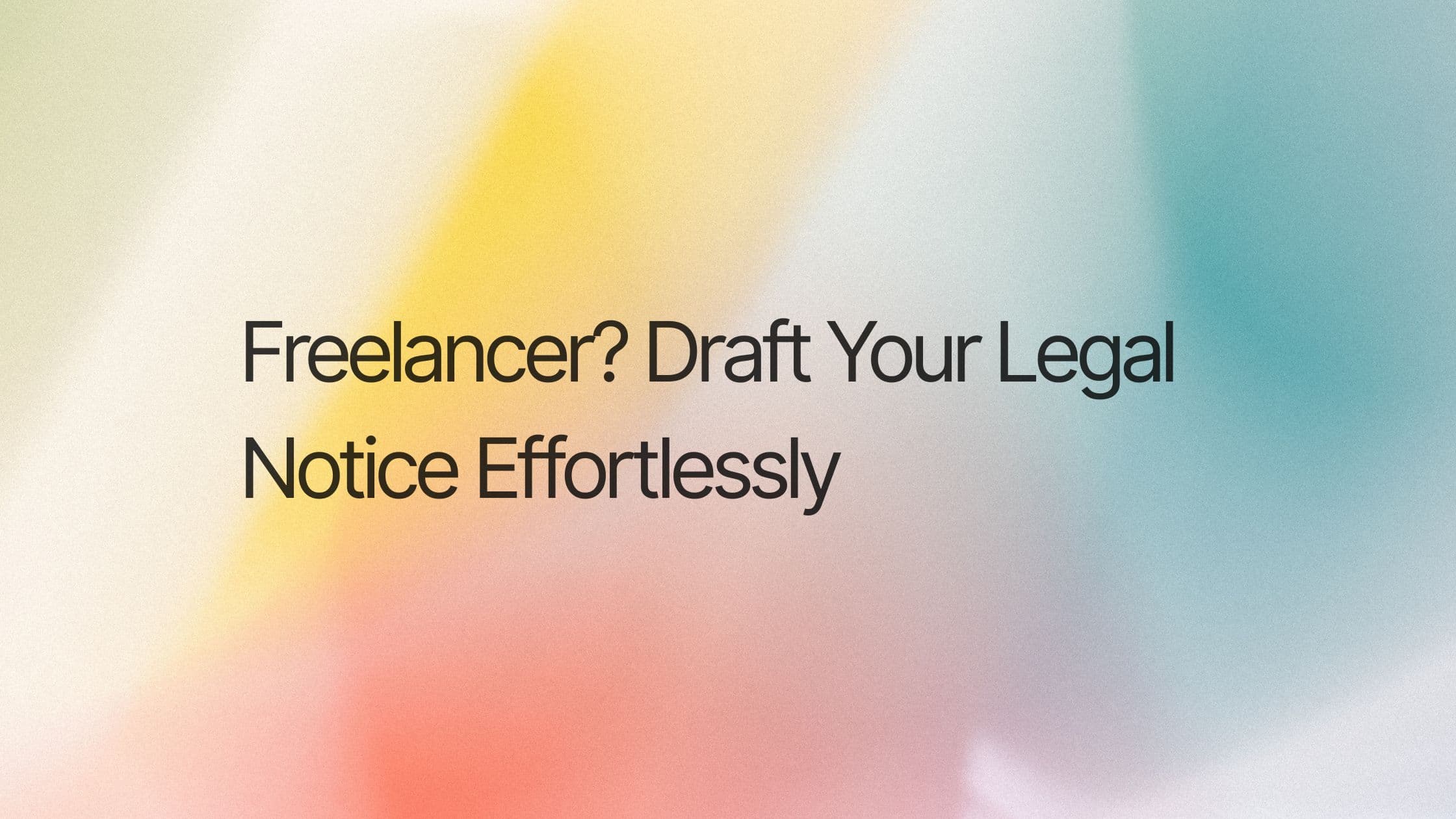Legal Notice Format for Freelancers (With LawSimpl AI-Powered Drafting Tool)