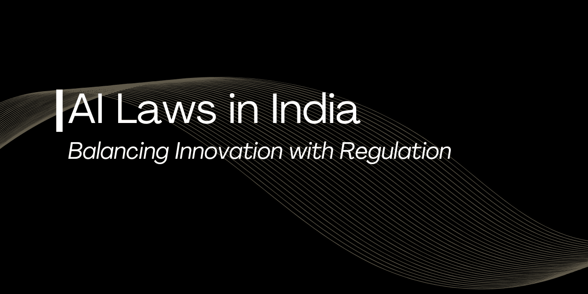 AI Laws in India: Navigating the New Frontier of Innovation and Regulation
